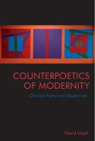 Counterpoetics of Modernity : On Irish Poetry and Modernism /