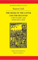 The Book of the Lover and the Beloved : lo libre de amich e amat librum amici et amati /