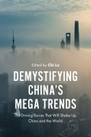 Demystifying China's mega trends the driving forces that will shake up China and the world /