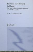 Law and Investment in China : The Legal and Business Environment after China's WTO Accession.