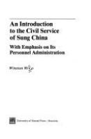 An introduction to the civil service of Sung China : with emphasis on its personnel administration /