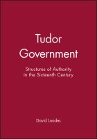 Tudor government : structures of authority in the sixteenth century /