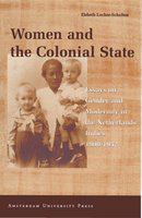 Women and the colonial state essays on gender and modernity in the Netherlands Indies, 1900-1942 /