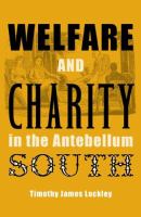 Welfare and charity in the antebellum South /