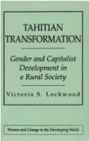 Tahitian transformation : gender and capitalist development in a rural society /