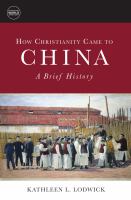 How Christianity came to China : a brief history /