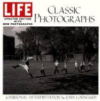 Life classic photographs : a personal interpretation /