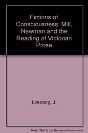 Fictions of consciousness--Mill, Newman, and the reading of Victorian prose /