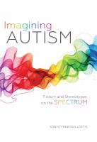 Imagining autism fiction and stereotypes on the spectrum /