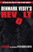 Denmark Vesey's revolt : the slave plot that lit a fuse to Fort Sumter /