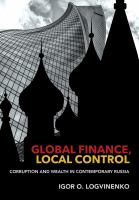 Global finance, local control corruption and wealth in contemporary Russia /