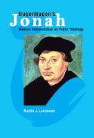 Bugenhagen's Jonah : biblical interpretation as public theology in the Reformation /