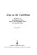 Jews in the Caribbean : evidence on the history of the Jews in the Caribbean zone in colonial times /