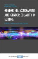 Gender Mainstreaming and Gender Equality in Europe Policies, Culture and Public Opinion /