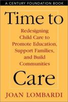 Time to care : redesigning child care to promote education, support families, and build communities /