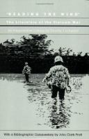 "Reading the wind" : the literature of the Vietnam war : an interpretative critique /