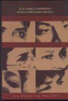 Mujeres no contadas : procesos de desmovilización y retorno a la vida civil de mujeres excombatientes en Colombia, 1990-2003 /