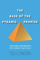 The base of the pyramid promise building businesses with impact and scale /