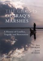 The ghosts of Iraq's marshes : a history of conflict, tragedy, and restoration /