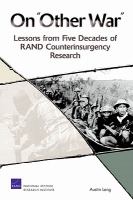 On "other war" lessons from five decades of RAND counterinsurgency research /