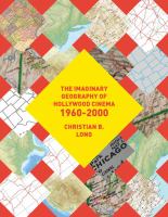 The Imaginary Geography of Hollywood Cinema 1960-2000.