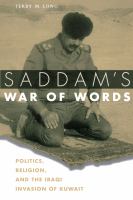 Saddam's War of Words : Politics, Religion, and the Iraqi Invasion of Kuwait.