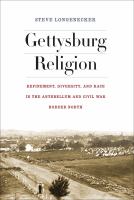 Gettysburg religion : refinement, diversity, and race in the antebellum and Civil War border north /