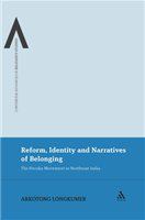 Reform, identity, and narratives of belonging the Heraka movement in Northeast India /