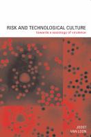 Risk and technological culture towards a sociology of virulence /