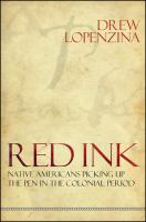 Red ink : Native Americans picking up the pen in the colonial period /