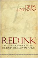 Red ink native Americans picking up the pen in the colonial period /