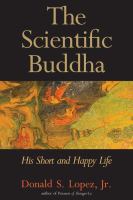 The scientific Buddha : his short and happy life /