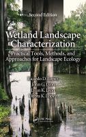 Wetland Landscape Characterization : Practical Tools, Methods, and Approaches for Landscape Ecology, Second Edition.