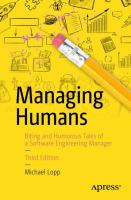 Managing Humans Biting and Humorous Tales of a Software Engineering Manager /