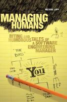 Managing humans biting and humorous tales of a software engineering manager /