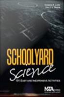 Schoolyard science 101 easy and inexpensive activities /