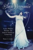 Black resonance : iconic women singers and African American literature /