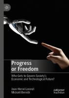 Progress or Freedom Who Gets to Govern Society’s Economic and Technological Future? /