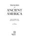 Treasures of ancient America : pre-Columbian art from Mexico to Peru /