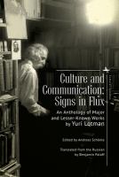 Culture and communication signs in flux : an anthology of major and lesser-known works /