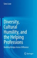 Diversity, Cultural Humility, and the Helping Professions Building Bridges Across Difference /