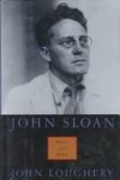 John Sloan : painter and rebel /