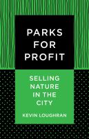 Parks for profit : selling nature in the city /