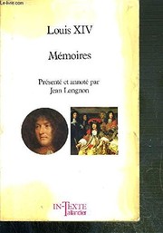 Mémoires ; suivi de, Réflexions sur le métier de roi ; Instructions au duc d'Anjou ; Projet de harangue /