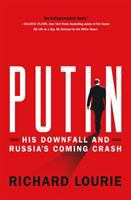 Putin : his downfall and Russia's coming crash /