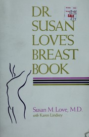 Dr. Susan Love's breast book /