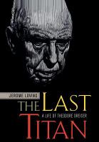 The last titan a life of Theodore Dreiser /