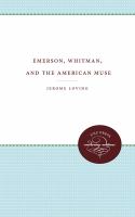 Emerson, Whitman, and the American muse /