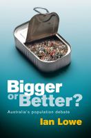 Bigger or Better? : Australia's Population Debate.