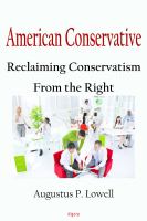 American Conservative : Reclaiming Conservatism From the Right.